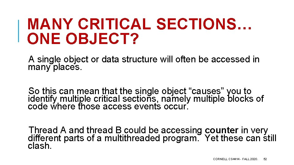 MANY CRITICAL SECTIONS… ONE OBJECT? A single object or data structure will often be