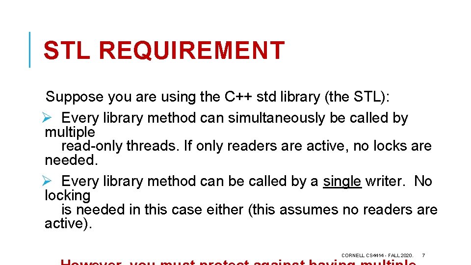 STL REQUIREMENT Suppose you are using the C++ std library (the STL): Ø Every