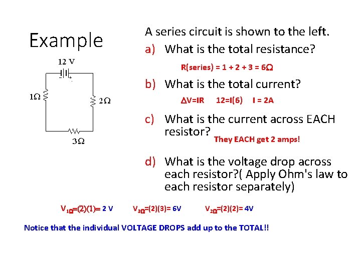 Example A series circuit is shown to the left. a) What is the total