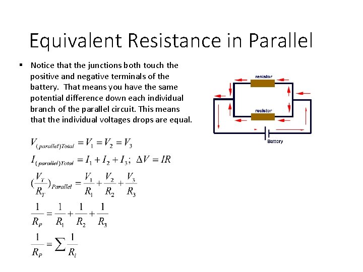Equivalent Resistance in Parallel § Notice that the junctions both touch the positive and Equivalent Resistance in Parallel § Notice that the junctions both touch the positive and