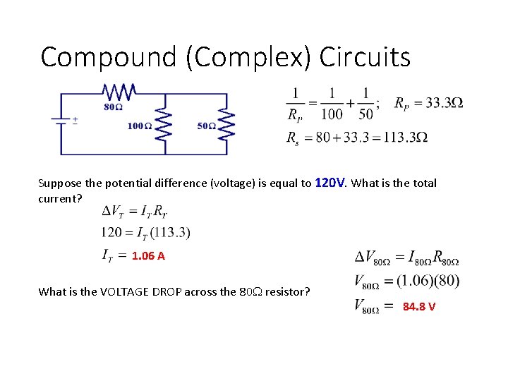 Compound (Complex) Circuits Suppose the potential difference (voltage) is equal to 120 V. What