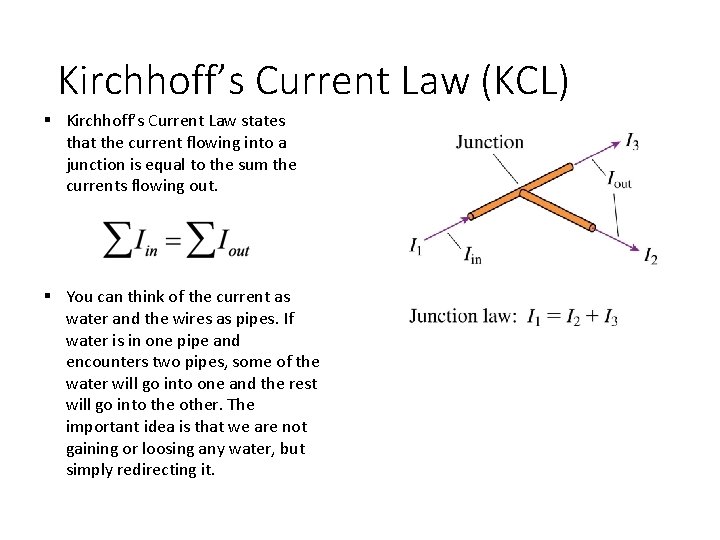 Kirchhoff’s Current Law (KCL) § Kirchhoff’s Current Law states that the current flowing into