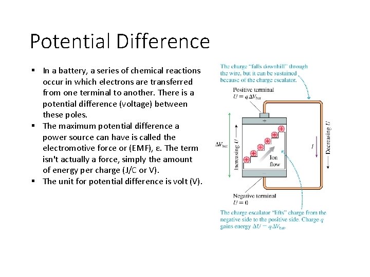 Potential Difference § In a battery, a series of chemical reactions occur in which