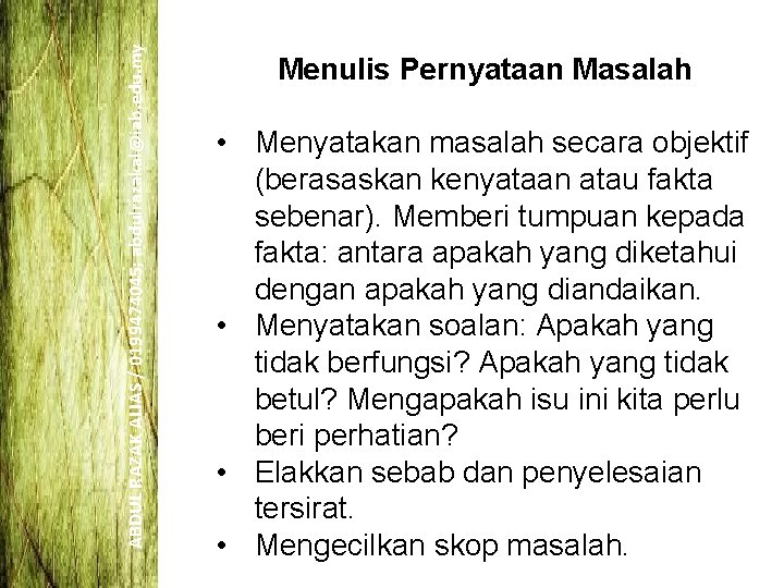 ABDUL RAZAK ALIAS / 0199474045; abdulrazakal@iab. edu. my Menulis Pernyataan Masalah • Menyatakan masalah