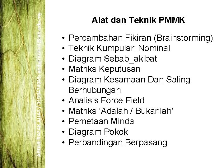 ABDUL RAZAK ALIAS / 0199474045; abdulrazakal@iab. edu. my Alat dan Teknik PMMK • • ABDUL RAZAK ALIAS / 0199474045; abdulrazakal@iab. edu. my Alat dan Teknik PMMK • •