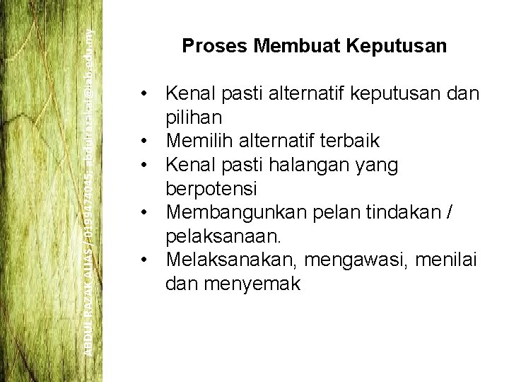 ABDUL RAZAK ALIAS / 0199474045; abdulrazakal@iab. edu. my Proses Membuat Keputusan • Kenal pasti