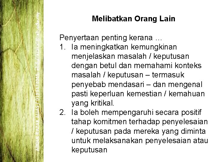 ABDUL RAZAK ALIAS / 0199474045; abdulrazakal@iab. edu. my Melibatkan Orang Lain Penyertaan penting kerana ABDUL RAZAK ALIAS / 0199474045; abdulrazakal@iab. edu. my Melibatkan Orang Lain Penyertaan penting kerana