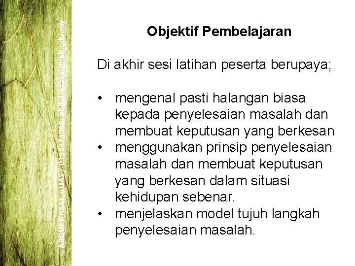 ABDUL RAZAK ALIAS / 0199474045; abdulrazakal@iab. edu. my Objektif Pembelajaran Di akhir sesi latihan