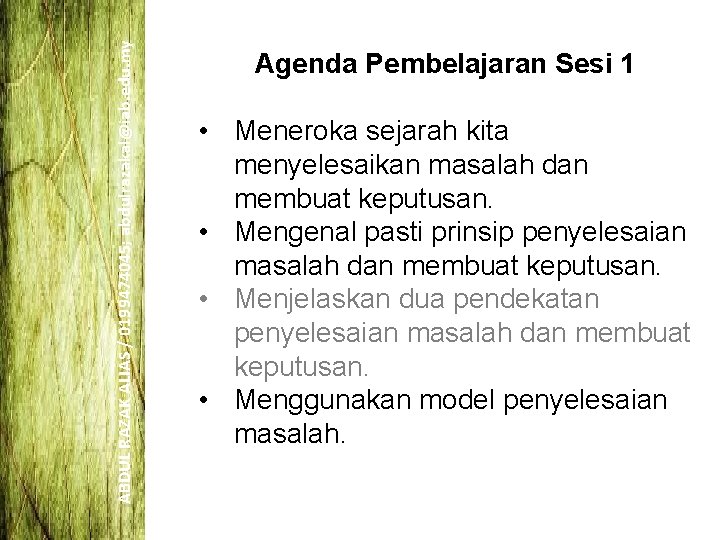 ABDUL RAZAK ALIAS / 0199474045; abdulrazakal@iab. edu. my Agenda Pembelajaran Sesi 1 • Meneroka ABDUL RAZAK ALIAS / 0199474045; abdulrazakal@iab. edu. my Agenda Pembelajaran Sesi 1 • Meneroka