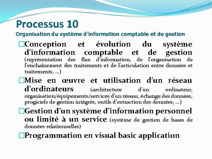 Processus 10 Organisation du système d’information comptable et de gestion �Conception et évolution du