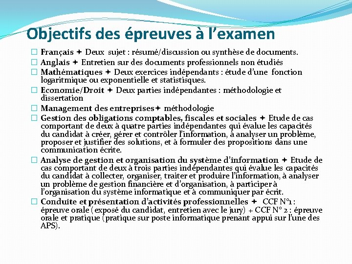 Objectifs des épreuves à l’examen � Français Deux sujet : résumé/discussion ou synthèse de