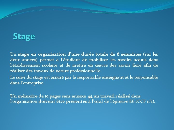 Stage Un stage en organisation d’une durée totale de 8 semaines (sur les deux