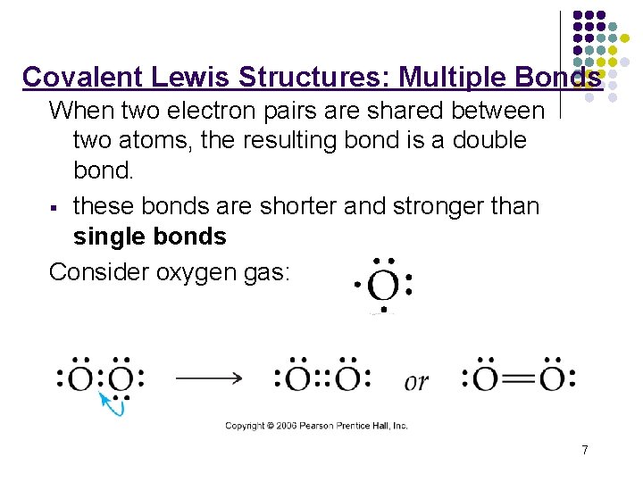 Covalent Lewis Structures: Multiple Bonds When two electron pairs are shared between two atoms,