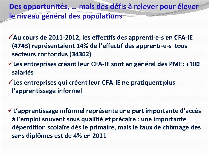 Des opportunités, … mais des défis à relever pour élever le niveau général des