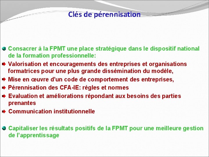 Clés de pérennisation Consacrer à la FPMT une place stratégique dans le dispositif national