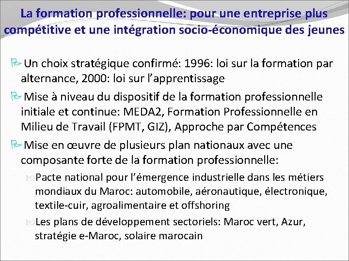 La formation professionnelle: pour une entreprise plus compétitive et une intégration socio-économique des jeunes