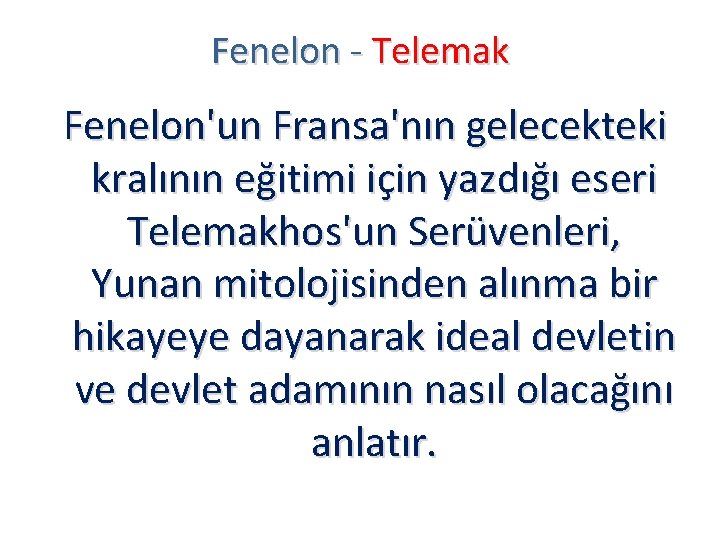 Fenelon - Telemak Fenelon'un Fransa'nın gelecekteki kralının eğitimi için yazdığı eseri Telemakhos'un Serüvenleri, Yunan