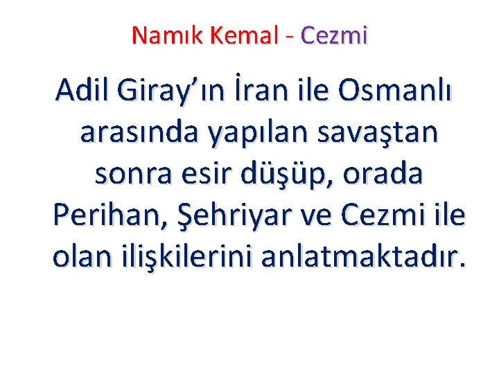 Namık Kemal - Cezmi Adil Giray’ın İran ile Osmanlı arasında yapılan savaştan sonra esir