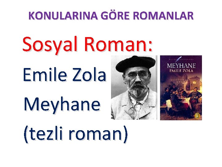 KONULARINA GÖRE ROMANLAR Sosyal Roman: Emile Zola Meyhane (tezli roman) 