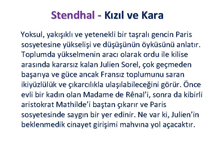 Stendhal - Kızıl ve Kara Yoksul, yakışıklı ve yetenekli bir taşralı gencin Paris sosyetesine