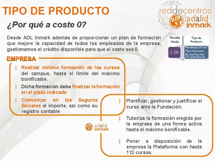 TIPO DE PRODUCTO ¿Por qué a coste 0? Desde ADL Inmark además de proporcionar