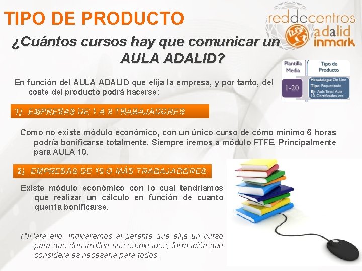 TIPO DE PRODUCTO ¿Cuántos cursos hay que comunicar un AULA ADALID? En función del