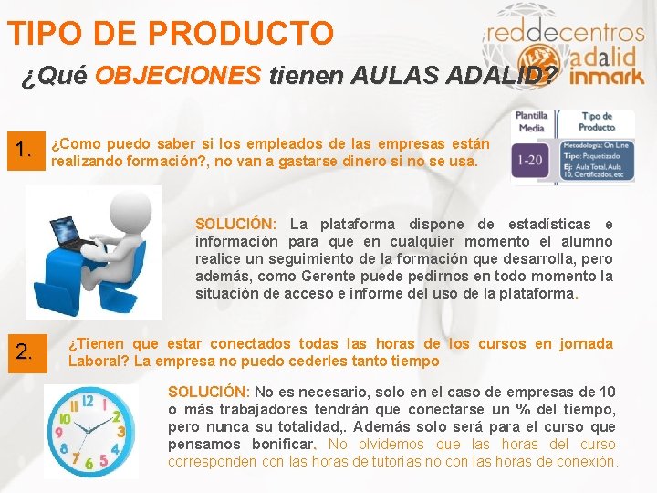 TIPO DE PRODUCTO ¿Qué OBJECIONES tienen AULAS ADALID? 1. ¿Como puedo saber si los