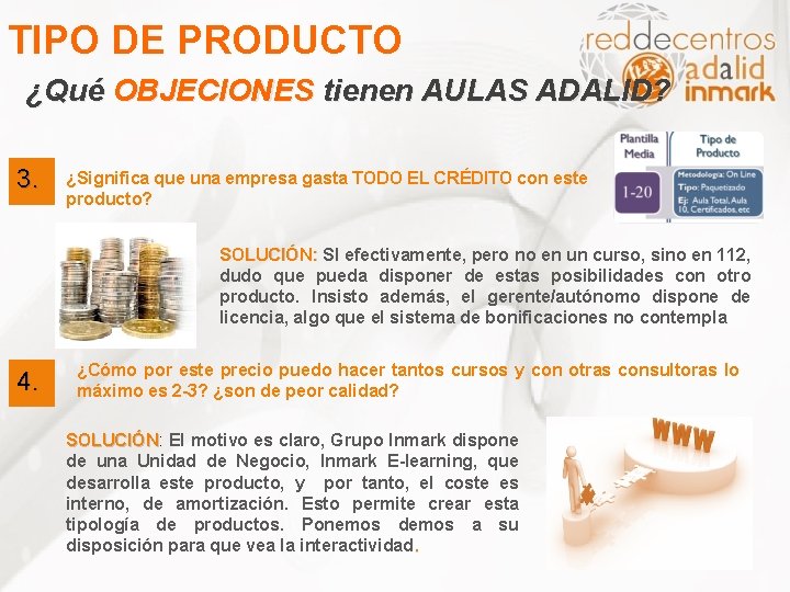 TIPO DE PRODUCTO ¿Qué OBJECIONES tienen AULAS ADALID? 3. ¿Significa que una empresa gasta