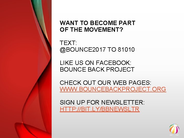 WANT TO BECOME PART OF THE MOVEMENT? TEXT: @BOUNCE 2017 TO 81010 LIKE US