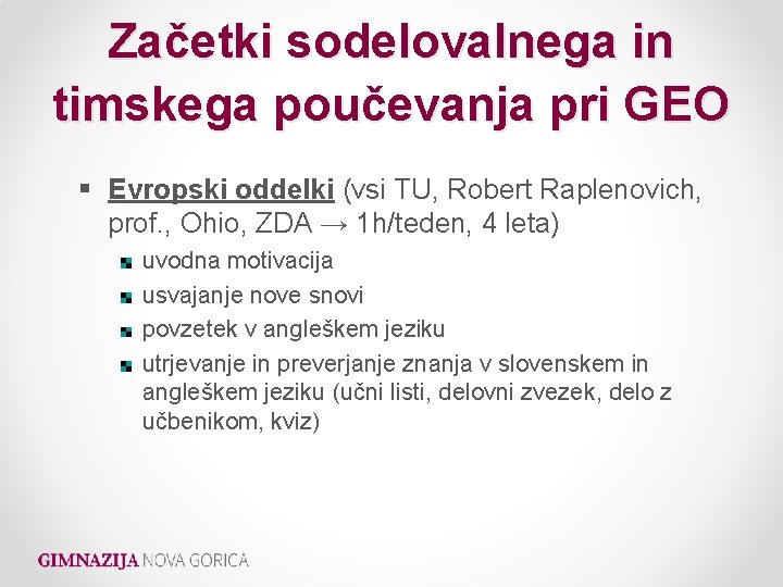 Začetki sodelovalnega in timskega poučevanja pri GEO § Evropski oddelki (vsi TU, Robert Raplenovich,