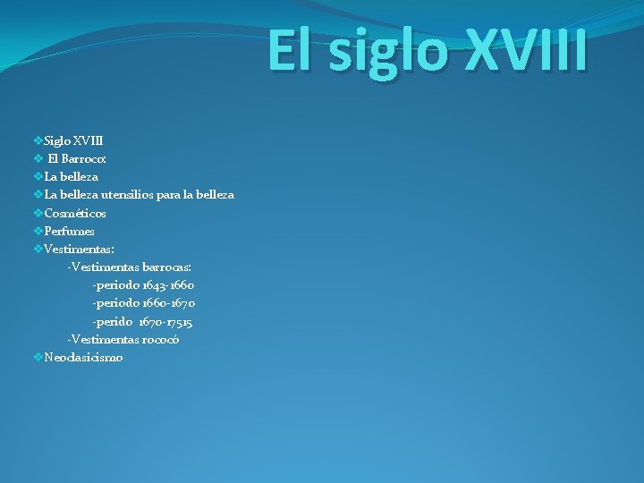 El siglo XVIII v. Siglo XVIII v El Barroco: v. La belleza utensilios para