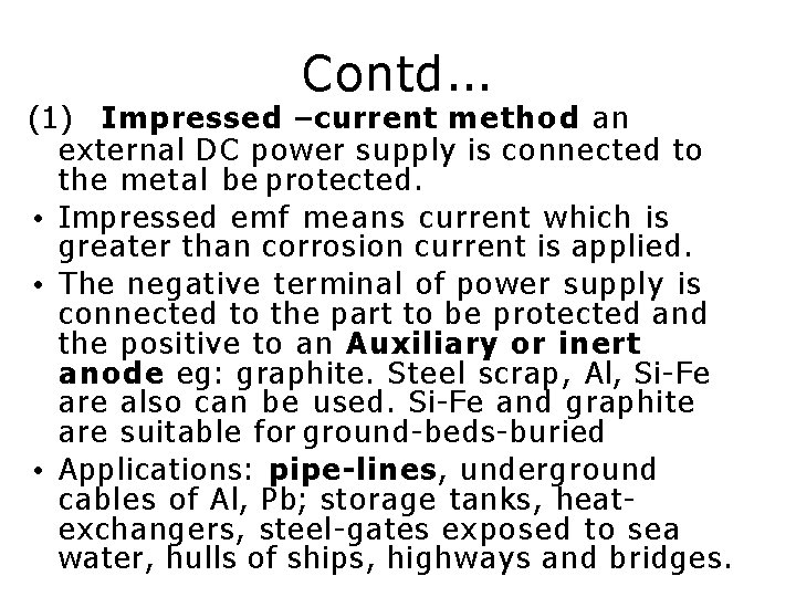 Contd. . . (1) Impressed –current method an external DC power supply is connected