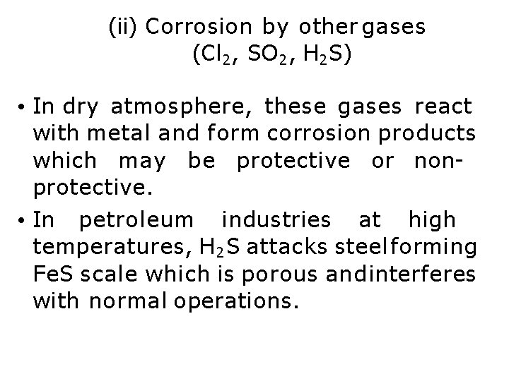 (ii) Corrosion by other gases (Cl 2 , SO 2 , H 2 S)