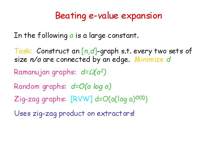 Beating e-value expansion In the following a is a large constant. Task: Construct an