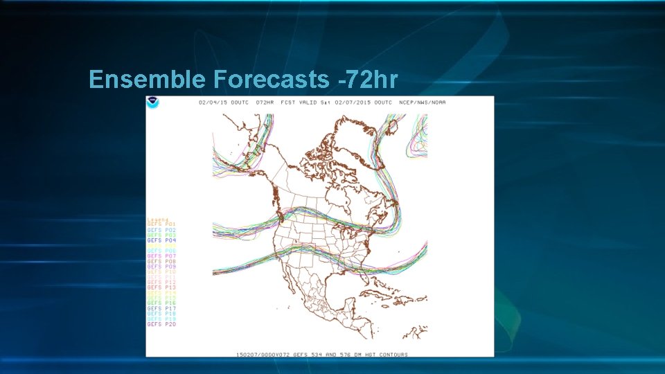 Ensemble Forecasts -72 hr 