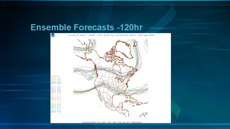 Ensemble Forecasts -120 hr 