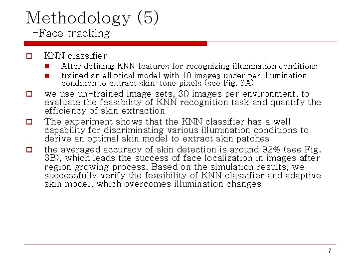 Methodology (5) -Face tracking o KNN classifier n n o o o After defining