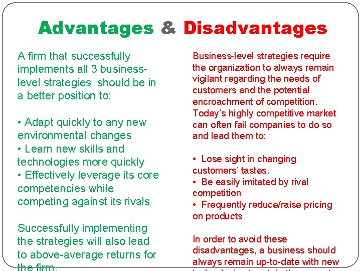 Advantages & Disadvantages A firm that successfully implements all 3 businesslevel strategies should be