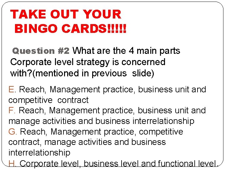 TAKE OUT YOUR BINGO CARDS!!!!! Question #2 What are the 4 main parts Corporate