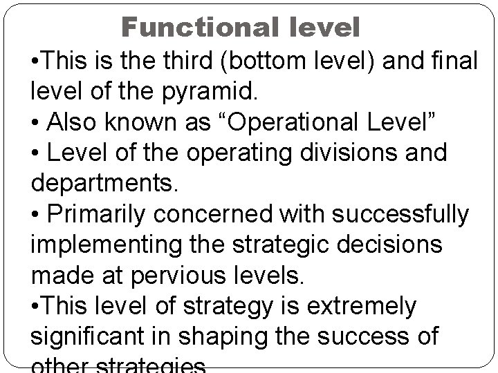 Functional level • This is the third (bottom level) and final level of the