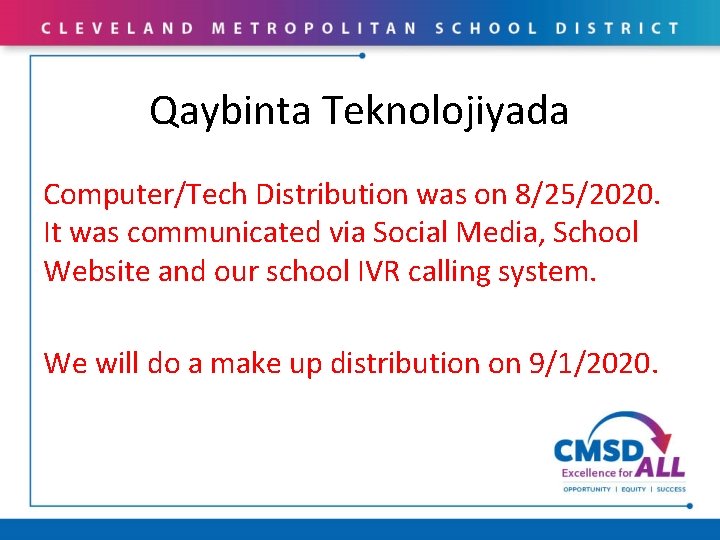 Qaybinta Teknolojiyada Computer/Tech Distribution was on 8/25/2020. It was communicated via Social Media, School