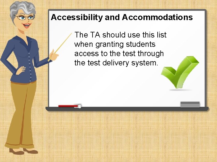 Accessibility and Accommodations The TA should use this list when granting students access to