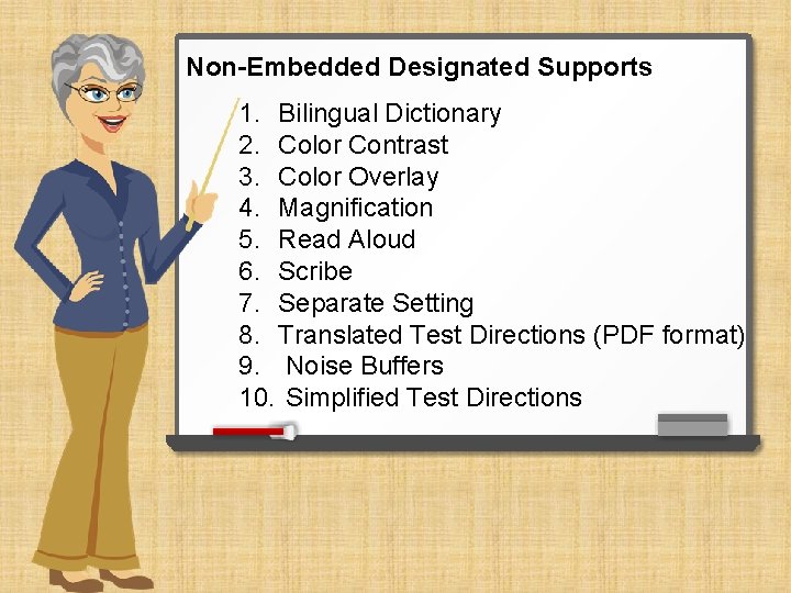 Non-Embedded Designated Supports 1. Bilingual Dictionary 2. Color Contrast 3. Color Overlay 4. Magnification