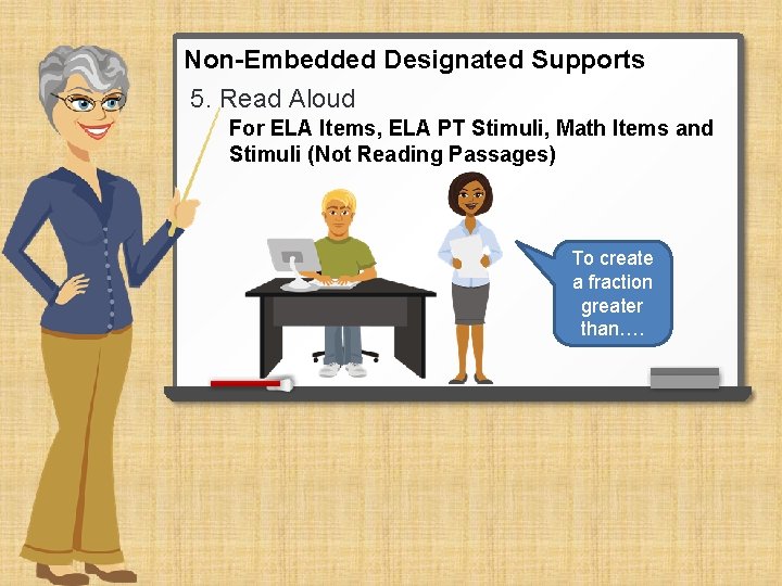Non-Embedded Designated Supports 5. Read Aloud For ELA Items, ELA PT Stimuli, Math Items