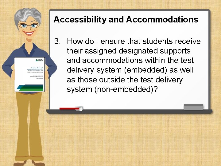 Accessibility and Accommodations 3. How do I ensure that students receive their assigned designated