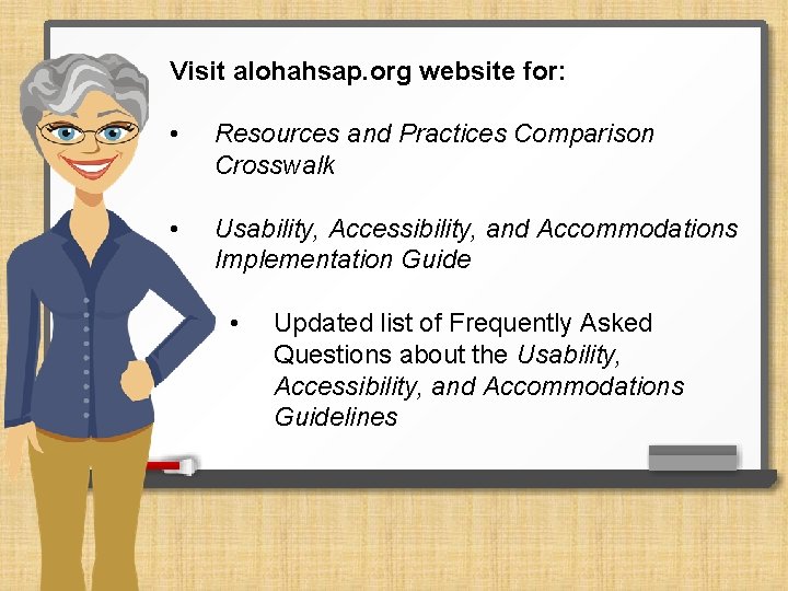 Visit alohahsap. org website for: • Resources and Practices Comparison Crosswalk • Usability, Accessibility,