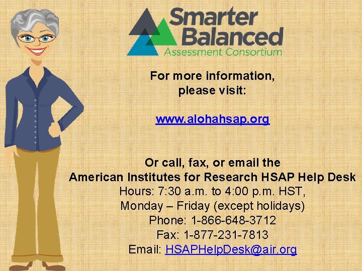 For more information, please visit: www. alohahsap. org Or call, fax, or email the