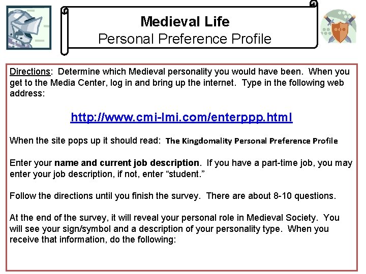 Medieval Life Personal Preference Profile Directions: Determine which Medieval personality you would have been.