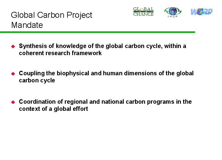 Global Carbon Project Mandate u Synthesis of knowledge of the global carbon cycle, within