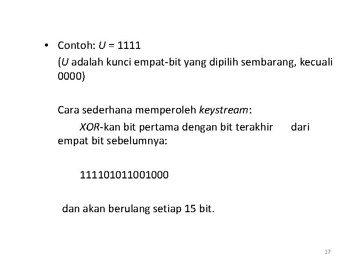 • Contoh: U = 1111 (U adalah kunci empat-bit yang dipilih sembarang, kecuali • Contoh: U = 1111 (U adalah kunci empat-bit yang dipilih sembarang, kecuali